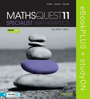 Maths Quest 11 Specialist Mathematics VCE Units 1&2 eBookPLUS (Online Purchase) + StudyOn VCE Specialist Mathematics Units 1&2 (Online Purchase)