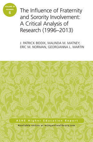 The Influence of Fraternity and Sorority Involvement: A Critical Analysis of Research (1996 - 2013): AEHE Volume 39, Number 6
