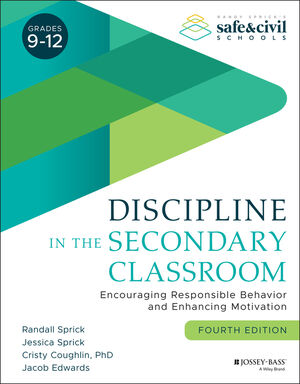 Discipline in the Secondary Classroom: Encouraging Responsible Behavior and Enhancing Motivation, 4th Edition cover image