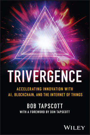 TRIVERGENCE: Accelerating Innovation with AI, Blockchain, and the Internet of Things