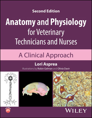 Anatomy and Physiology for Veterinary Technicians and Nurses: A Clinical Approach, 2nd Edition cover image