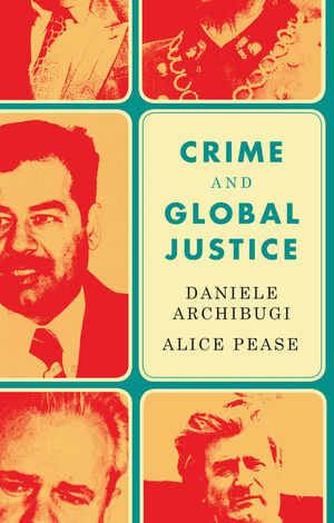 Crime and Global Justice: The Dynamics of International Punishment