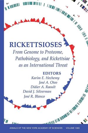 Rickettsioses: From Genome to Proteome, Pathobiology, and Rickettsiae as an International Threat, Volume 1063