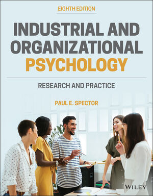 Industrial and Organizational Psychology: Research and Practice, 8th Edition