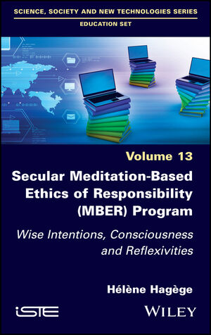 Secular Meditation-Based Ethics of Responsibility (MBER) Program: Wise Intentions, Consciousness and Reflexivities