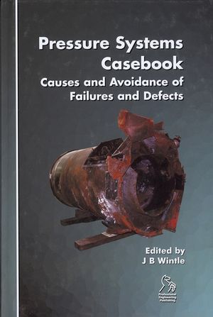 Pressure Systems Casebook: Causes and Avoidance of Failures and Defects