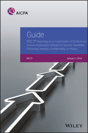 Guide: SOC 2 Reporting on an Examination of Controls at a Service Organization Relevant to Security, Availability, Processing Integrity, Confidentiality, or Privacy
