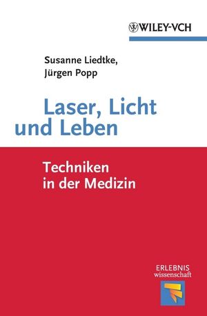 Laser, Licht und Leben: Techniken in der Medizin