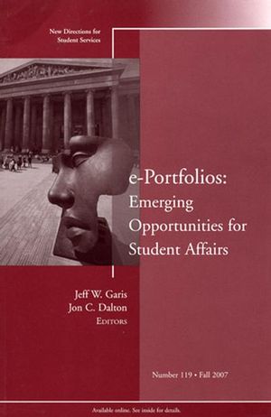 e-Portfolios: Emerging Opportunities for Student Affairs: New Directions for Student Services, Number 119