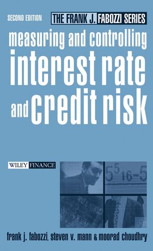 Measuring and Controlling Interest Rate and Credit Risk, 2nd Edition