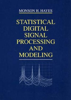 Statistical Digital Signal Processing and Modeling | Wiley