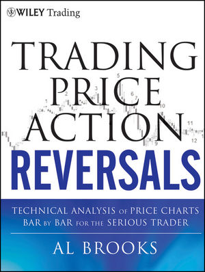 Trading Price Action Reversals: Technical Analysis of Price Charts Bar by Bar for the Serious Trader cover image