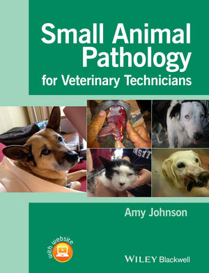 Small Animal Pathology for Veterinary Technicians | Wiley