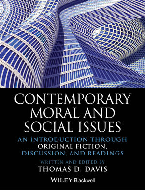 Contemporary Moral and Social Issues: An Introduction through Original Fiction, Discussion, and Readings