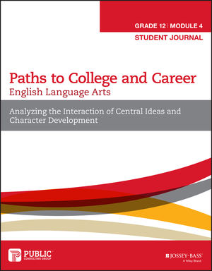 English Language Arts, Grade 12 Module 4: Analyzing the Interaction of Central Ideas and Character Development, Student Journal