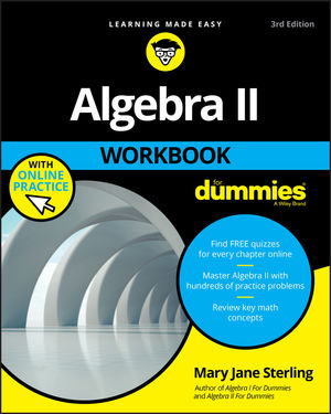 Algebra II Workbook For Dummies, 3rd Edition