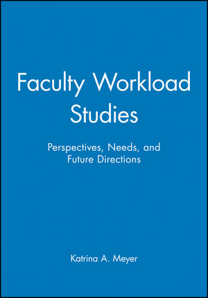 Faculty Workload Studies: Perspectives, Needs, and Future Directions