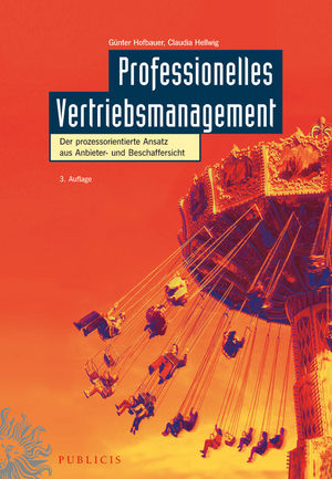 Professionelles Vertriebsmanagement: Der prozessorientierte Ansatz aus Anbieter- und Beschaffersicht, 3rd Edition