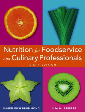 Nutrition for Foodservice and Culinary Professionals, 6th Edition