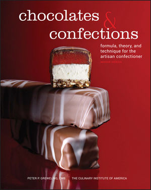 Chocolates and Confections: Formula, Theory, and Technique for the Artisan Confectioner, 2nd Edition