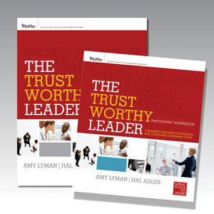 The Trustworthy Leader: A Training Program for Building and Conveying Leadership Trust Participant Workbook Set