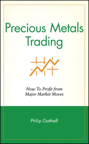 Precious Metals Trading: How To Profit from Major Market Moves  cover image