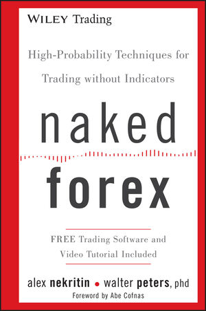 Naked Forex: High-Probability Techniques for Trading Without Indicators cover image