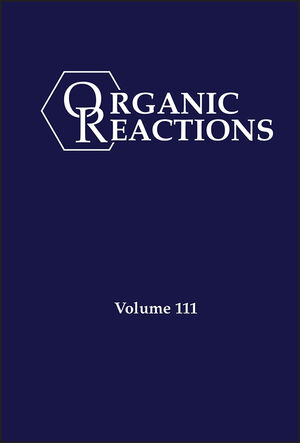 Organic Reactions, Volume 111