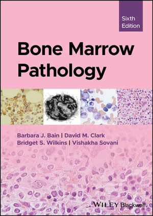 Bone Marrow Pathology, 6th Edition | Wiley
