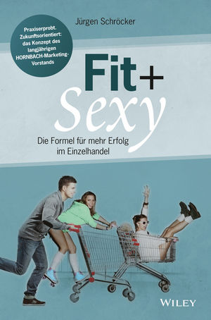 Fit & sexy: Die Formel für mehr Erfolg im Einzelhandel