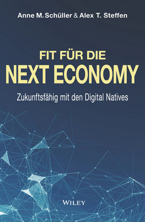 Fit für die Next Economy: Zukunftsfähig mit den Digital Natives