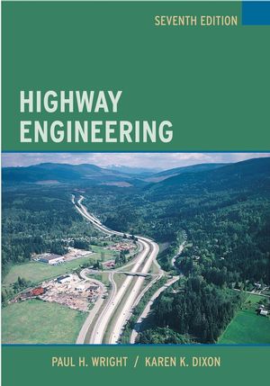 Wright, Dixon: Highway Engineering, 7th Edition - Instructor