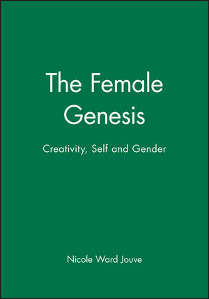 The Female Genesis: Creativity, Self and Gender