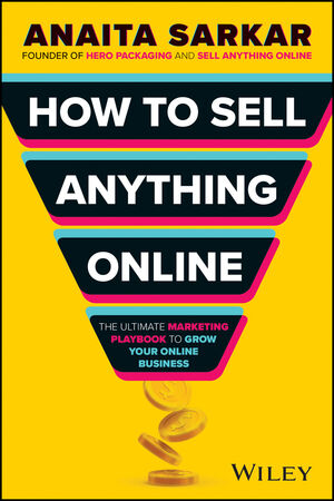 How to Sell Anything Online: The Ultimate Marketing Playbook to Grow Your Business