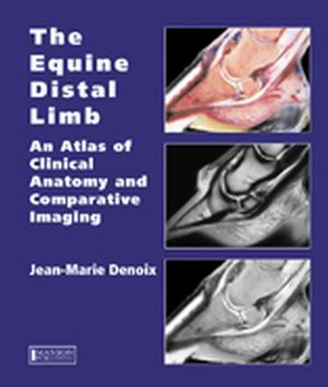 The Equine Distal Limb: An Atlas of Clinical Anatomy and Comparative Imaging