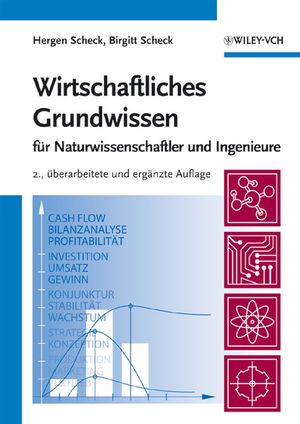Wirtschaftliches Grundwissen: Für Naturwissenschaftler und Ingenieure, 2., überarbeitete und ergänzte Auflage