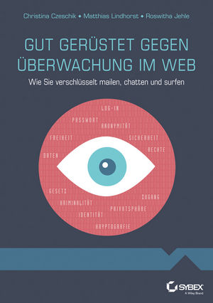 Gut gerüstet gegen Überwachung im Web: Wie Sie verschlüsselt mailen, chatten und surfen