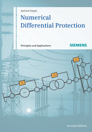 Numerical Differential Protection: Principles and Applications, 2nd Edition