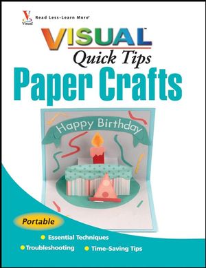 Paper Crafts VISUAL Quick Tips