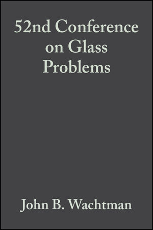 52nd Conference on Glass Problems, Volume 13, Issue 3/4