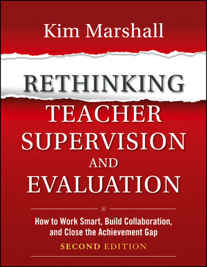 Rethinking Teacher Supervision and Evaluation: How to Work Smart, Build Collaboration, and Close the Achievement Gap, 2nd Edition
