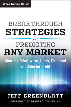 Breakthrough Strategies for Predicting Any Market: Charting Elliott Wave, Lucas, Fibonacci and Time for Profit cover image