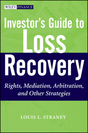 Investor's Guide to Loss Recovery: Rights, Mediation, Arbitration, and Other Strategies