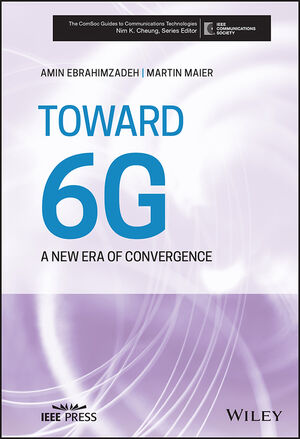Toward 6g A New Era Of Convergence Wiley