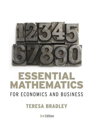 Essential Mathematics for Economics and Business, 3rd Edition