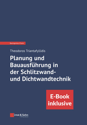 Planung und Bauausf&uuml;hrung in der Schlitzwand- und Dichtwandtechnik (inkl. E-Book als PDF)