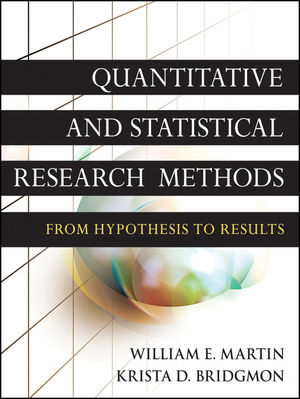 Quantitative and Statistical Research Methods: From Hypothesis to Results