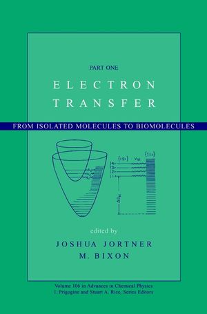 Electron Transfer: From Isolated Molecules to Biomolecules, Volume 106, Part 1