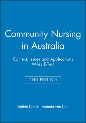 Community Nursing in Australia: Context, Issues and Applications, 2e Wiley E-Text