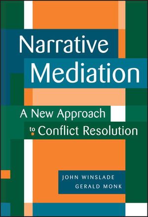 Narrative Mediation: A New Approach to Conflict Resolution | Wiley